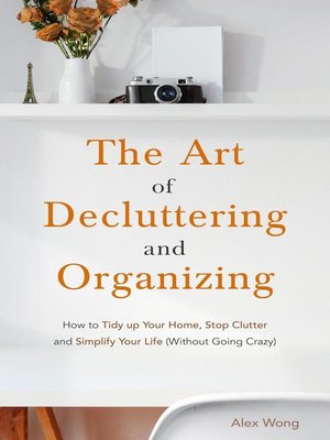 cover image of The Art of Decluttering and  Organizing